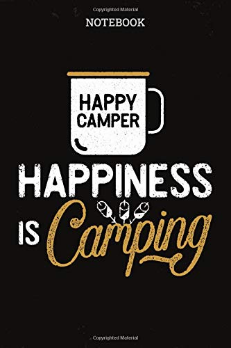 Notebook: Happiness Is Camping Blank Lined Journal To Write In For Notes, Ideas, Diary, Story, Memories, To-Do Lists, Notepad - Camper Gifts For ... For Men, Women And, Teens Who Love Adventure