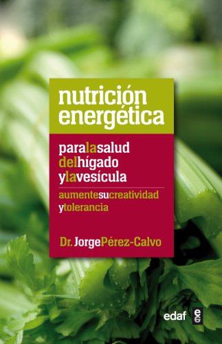 Nutrición Energética Para La Salud Del Hígado Y La Vesícula: 1 (Plus Vitae)