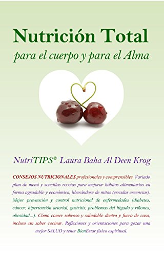 Nutrición Total para el cuerpo y para el alma: NutriTIPS © Laura Baha Al Deen