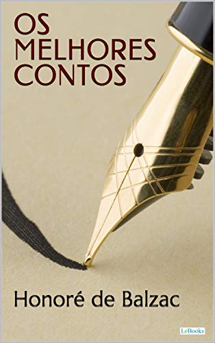 OS MELHORES CONTOS DE BALZAC (Col. Melhores Contos) (Portuguese Edition)