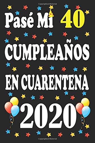 Pasé Mi 40 Cumpleaños En Cuarentena: regalos de cumpleaños confinamiento 40 años memorable cuaderano de notas, Regalo expresivo para un cumpleaños. ... de cumpleaños, agenda, diario o cuaderno
