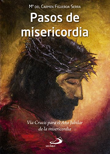 Pasos de misericordia: Vía Crucis para el Año Jubilar de la misericordia