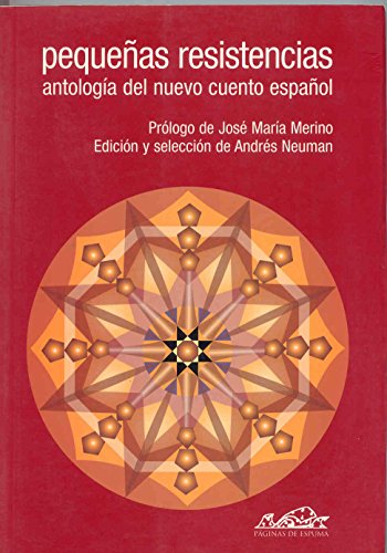 Pequeñas resistencias: Antología del nuevo cuento español: 1 (Voces/ Literatura)