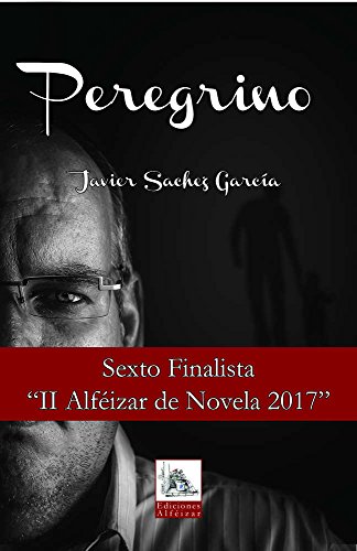 Peregrino: ¿Qué pasaría si descubrieras los secretos más ocultos de tu familia? - Finalista Premios Alféizar de Novela 2017