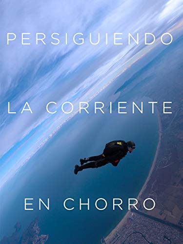 Persiguiendo la corriente en chorro (Chasing the Jet Stream)