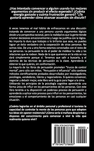 Persuasión, influencia y manipulación usando la psicología humana y el sentido común: Cómo persuadir, influenciar y manipular usando métodos científicamente probados