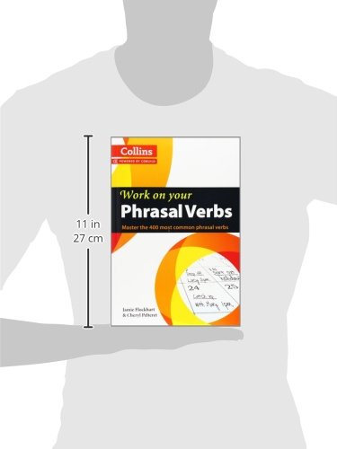 Phrasal Verbs: B1-C2 (B1+) (Collins Work on Your…): Master the 400 Most Common Phrasal Verbs