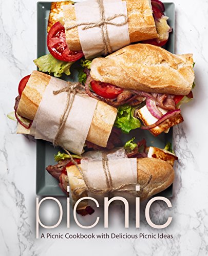 Picnic: A Picnic Cookbook with Delicious Picnic Ideas (English Edition)