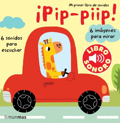 Pip, piip. Mi primer libro de sonidos (Libros con sonido)
