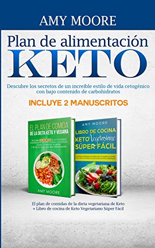 Plan de alimentación Keto Incluye 2 Manuscritos El plan de comidas de la dieta vegetariana de Keto + Libro de cocina de Keto Vegetariano Súper Fácil: ... con bajo contenido de carbohidratos