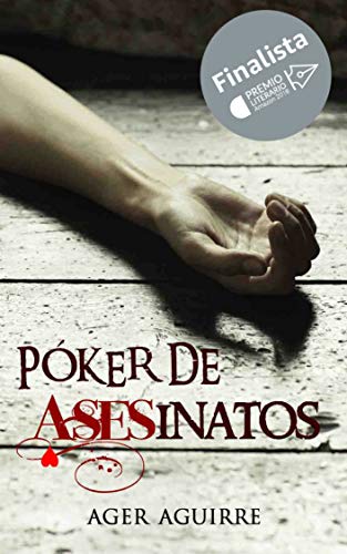 PÓKER DE ASESINATOS: Finalista del Premio Literario Amazon 2018 Una novela policíaca con un final inesperado. (KILLER CARDS nº 1)