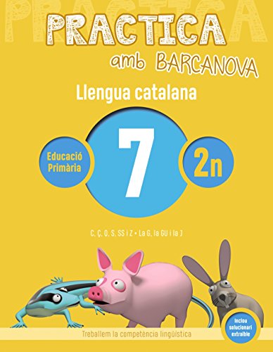 Practica amb Barcanova 7. Llengua catalana: C, Ç, Q, S, SS,¡ i Z. La G, la GU i la J (Materials Educatius - Material complementari Primària)