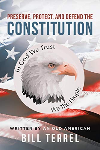 Preserve, Protect, and Defend the Constitution (English Edition)