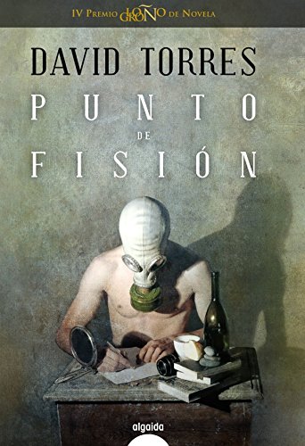 Punto de fisión (ALGAIDA LITERARIA - PREMIO LOGROÑO DE NOVELA)