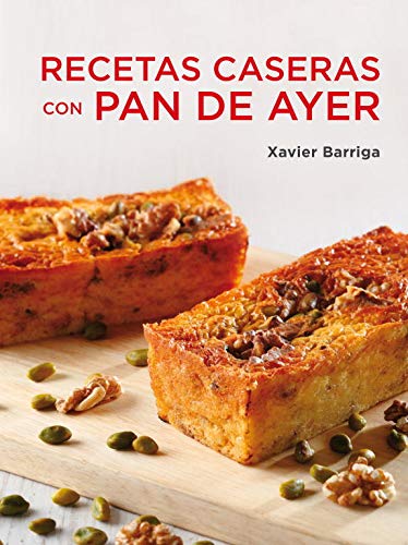 Recetas Caseras Con Pan De Ayer (Sabores)