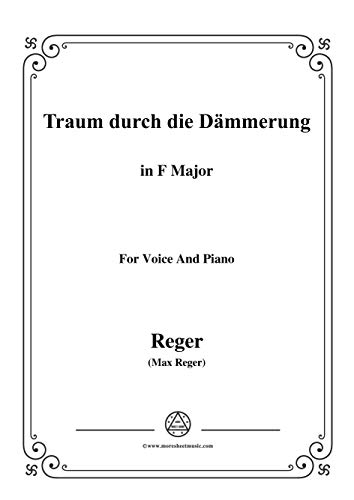 Reger-Traum durch die Dämmerung in F Major,for Voice and Piano (German Edition)