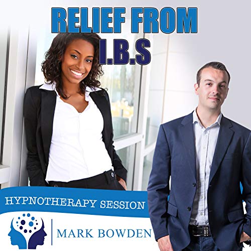 Relief from Irritable Bowel Syndrome Hypnosis CD - Ease Symptoms of IBS Using the Power of Your Mind - Reduce Anxiety & Stress That Can Cause Flare-Ups by Mark Bowden MSc BSc Dip Hyp