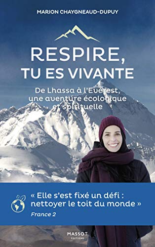 Respire, tu es vivante - De Lhassa à l'Everest, une aventure écologique et spirituelle (French Edition)