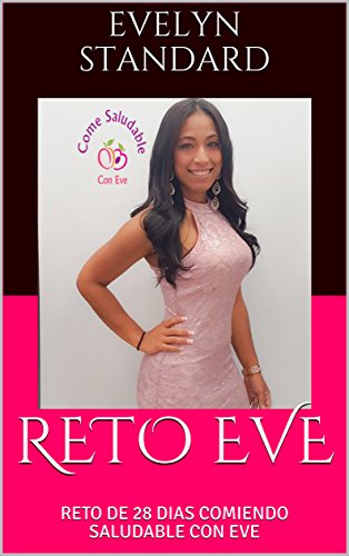RETO EVE: RETO DE 28 DIAS COMIENDO SALUDABLE CON EVE