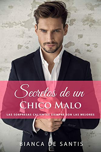 Secretos de un chico malo - Las Sorpresas Calientes siempre son las mejores