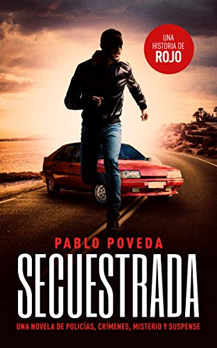 Secuestrada: una historia de Rojo: Una novela de policías, crímenes, misterio y suspense (Detectives novela negra nº 5)