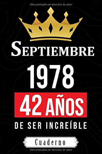 Septiembre 1978 42 años de ser increíble: cuaderno para cadeux de nacimiento - cumpleaños 42 años mujer y hombre - libro de nacimiento - idea de ... de regalo de nacimiento - regalo original