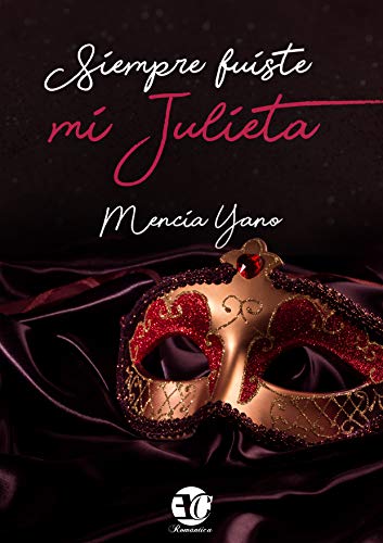 SIEMPRE FUISTE MI JULIETA: ¡NUEVA EDICIÓN!