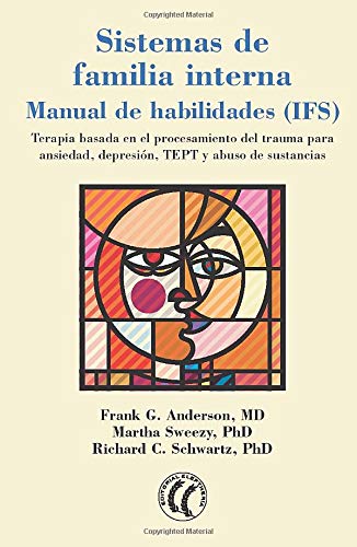 Sistemas de familia interna. Terapia basada en el procesamiento del trauma para ansiedad, depresión, TEPT y abuso de sustancias