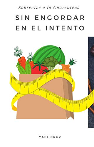 Sobrevive a la cuarentena: Sin engordar en el intento