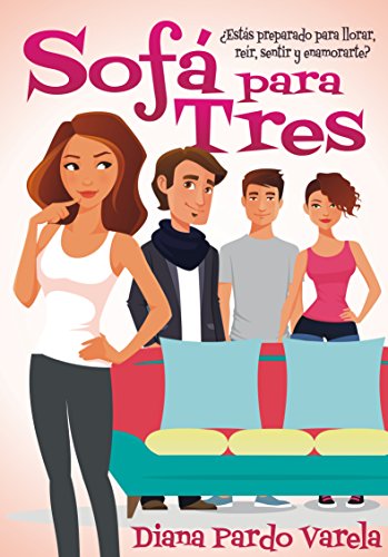 Sofá para tres (1º Parte Trilogía del Sofá): ¿Estás preparado para reír, llorar, sentir y enamorarte?
