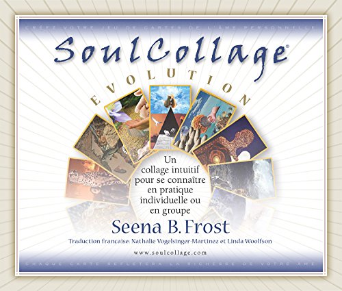 SoulCollage® Evolution: Se découvrir et mieux se connaître par le collage intuitif. A pratiquer seul ou en groupe. (French Edition)