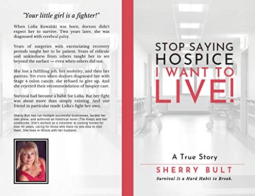 STOP Saying HOSPICE I WANT To LIVE !: Survival Is a Hard Habit to Break (English Edition)