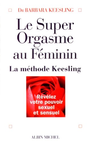 Super Orgasme Au Feminin (Le) (Developpement Personnel)