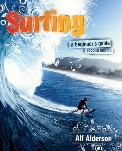 Surfing: A Beginner's Guide (For Tablet Devices): Everything You Need to Hit the Waves & Learn to Surf (English Edition)