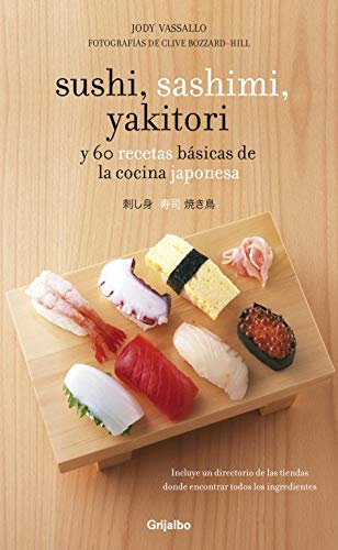 Sushi, sashimi, yakitori: y 60 recetas básicas de la cocina japonesa (Sabores)