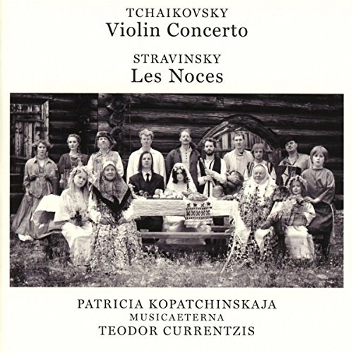Tchaikovsky: Violin Concerto Op. 35 - Stravinsky: Les Noces
