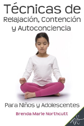 Técnicas de relajación, contención y autoconciencia para niños y adolescentes