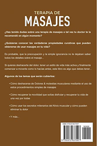 TERAPIA DE MASAJES: Una Guía Integral con los Consejos, Secretos y Beneficios de la Terapia de Masajes (Massage Therapy Spanish Version) (Relajación)