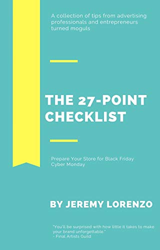 The 27-Point Checklist to Prepare Your Store for Black Friday Cyber Monday: Despite an atypical climate, BFCM is still a tremendous opportunity for your ... to end the year strong. (English Edition)