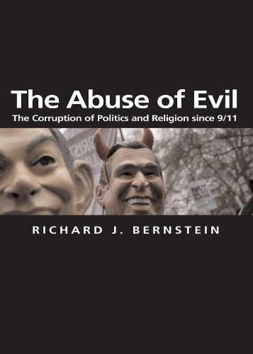 The Abuse of Evil: The Corruption of Politics and Religion since 9/11 (Themes for the 21st Century Book 14) (English Edition)