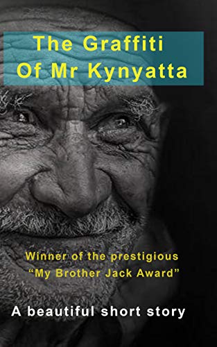 The Graffiti of Mr Kynyatta: Heart melting (English Edition)