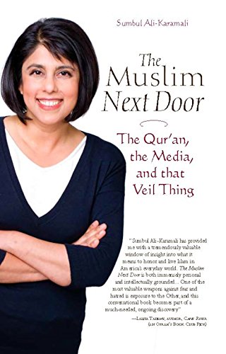 The Muslim Next Door: The Qur'an, the Media, and That Veil Thing (English Edition)