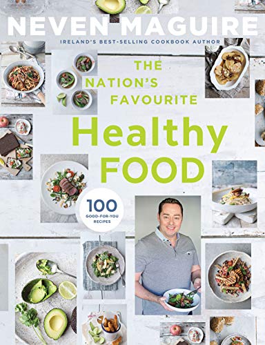 The Nation's Favourite Healthy Food: 100 Good-for-You Recipes