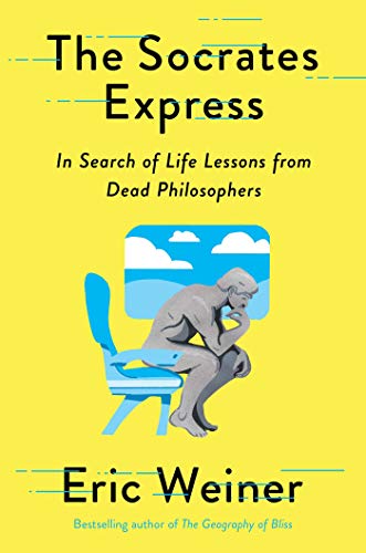 The Socrates Express: In Search of Life Lessons from Dead Philosophers (English Edition)