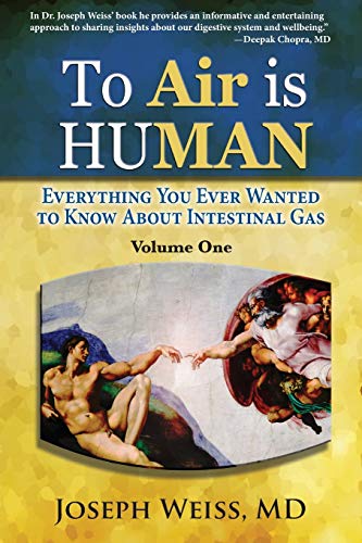 To 'Air' is Human: Everything You Ever Wanted to Know About Intestinal Gas, Volume One