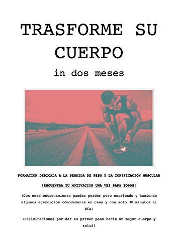 Transforme su cuerpo in dos meses: FORMACIÓN DEDICADA A LA PÉRDIDA DE PESO Y LA TONIFICACIÓN MUSCULAR