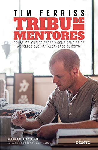 Tribu de mentores: Consejos, curiosidades y confidencias de aquellos que han alcanzado el éxito
