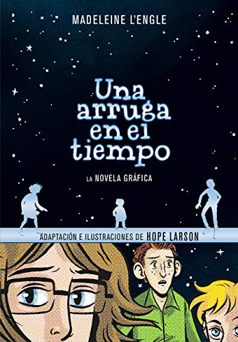 Una Arruga En El Tiempo: La Novela Gráfica /A Wrinkle in Time: The Graphic Novel