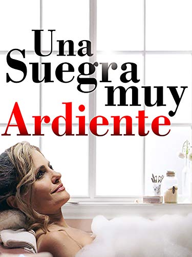 Una suegra muy ardiente