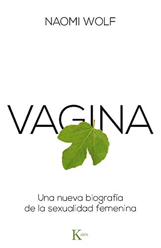 Vagina: Una nueva biografía de la sexualidad femenina (Ensayo)